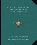 Memorie Istoriche Dell' Antichissima E Regia Citta' Di Jesi (1765)