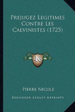 Prejugez Legitimes Contre Les Calvinistes (1725)