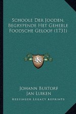 Schoole Der Jooden, Begrypende Het Geheele Foodsche Geloof (1731)