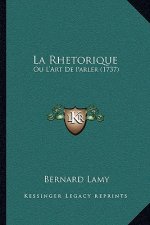 La Rhetorique: Ou L'Art de Parler (1737)