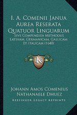 I. A. Comenii Janua Aurea Reserata Quatuor Linguarum: Sive Compendisa Methodus Latinam, Germanicam, Gallicam Et Italicam (1640)