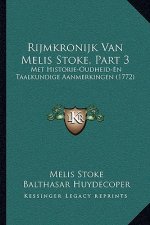 Rijmkronijk Van Melis Stoke, Part 3: Met Historie-Oudheid-En Taalkundige Aanmerkingen (1772)