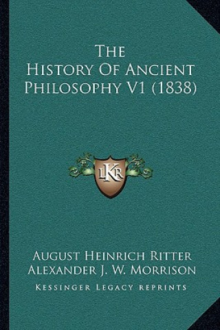 The History Of Ancient Philosophy V1 (1838)