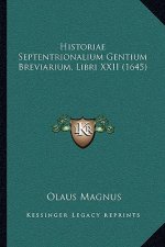 Historiae Septentrionalium Gentium Breviarium, Libri XXII (1645)