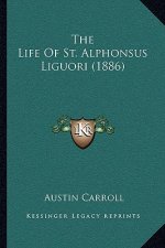 The Life Of St. Alphonsus Liguori (1886)