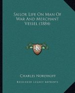 Sailor Life On Man Of War And Merchant Vessel (1884)