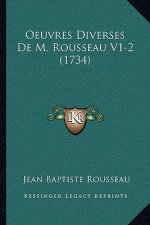 Oeuvres Diverses de M. Rousseau V1-2 (1734)