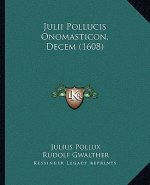 Julii Pollucis Onomasticon, Decem (1608)