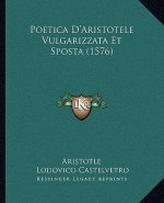 Poetica D'Aristotele Vulgarizzata Et Sposta (1576)