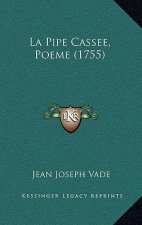 La Pipe Cassee, Poeme (1755)