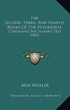 The Second, Third, And Fourth Books Of The Hitopadesa: Containing The Sanskrit Text (1865)