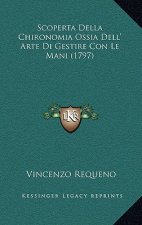 Scoperta Della Chironomia Ossia Dell' Arte Di Gestire Con Le Mani (1797)