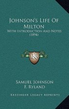 Johnson's Life Of Milton: With Introduction And Notes (1894)