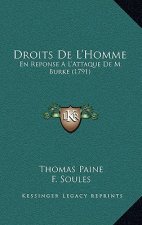 Droits De L'Homme: En Reponse A L'Attaque De M. Burke (1791)