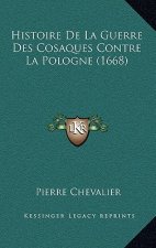 Histoire De La Guerre Des Cosaques Contre La Pologne (1668)