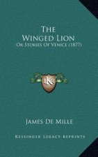The Winged Lion: Or Stories Of Venice (1877)