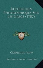 Recherches Philosophiques Sur Les Grecs (1787)