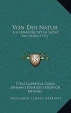 Von Der Natur: Ein Lehrgedicht In Sechs Buchern (1795)