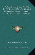 Voyage Dans Les Parties Interieures De L'Amerique Septentrionale, Pendant Les Annees 1766-1768 (1784)