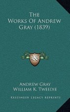 The Works Of Andrew Gray (1839)