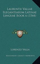 Laurentii Vallae Elegantiarum Latinae Linguae Book 6 (1544)