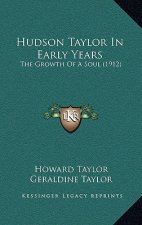 Hudson Taylor In Early Years: The Growth Of A Soul (1912)