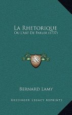 La Rhetorique: Ou L'Art De Parler (1737)