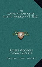 The Correspondence Of Robert Wodrow V1 (1842)