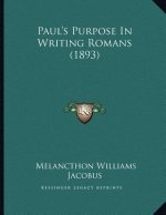 Paul's Purpose In Writing Romans (1893)