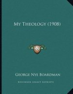 My Theology (1908)