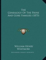The Genealogy Of The Payne And Gore Families (1875)