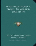 Wise Parenthood, A Sequel To Married Love (1919)
