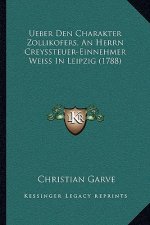 Ueber Den Charakter Zollikofers, An Herrn Creyssteuer-Einnehmer Weiss In Leipzig (1788)