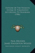 Outline Of The Vedanta System Of Philosophy According To Shankara (1906)