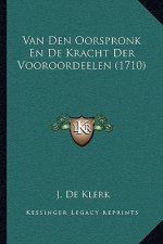 Van Den Oorspronk En De Kracht Der Vooroordeelen (1710)
