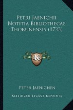 Petri Jaenichii Notitia Bibliothecae Thorunensis (1723)