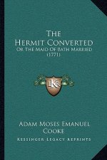 The Hermit Converted: Or The Maid Of Bath Married (1771)