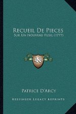 Recueil De Pieces: Sur Un Nouveau Fusil (1777)