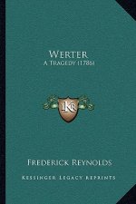 Werter: A Tragedy (1786)