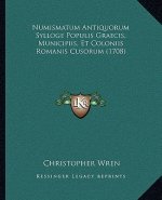 Numismatum Antiquorum Sylloge Populis Graecis, Municipiis, Et Coloniis Romanis Cusorum (1708)