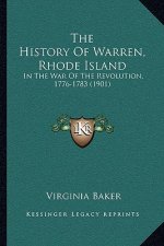 The History Of Warren, Rhode Island: In The War Of The Revolution, 1776-1783 (1901)
