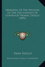 Memorial Of The Reunion Of The Descendants Of Governor Thomas Dudley (1892)
