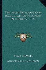 Tentamen Pathologicum Inaugurale De Prognosi In Febribus (1775)
