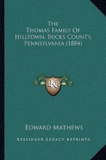 The Thomas Family Of Hilltown, Bucks County, Pennsylvania (1884)