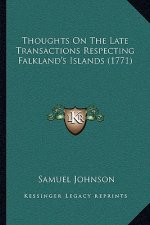 Thoughts On The Late Transactions Respecting Falkland's Islands (1771)