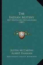 The Indian Mutiny: Mit Deutschen Erflarungen (1887)