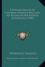 Stephani Salagii De Columna Romana Milliaria Ad Budam Nuper Reperta Dissertatio (1780)
