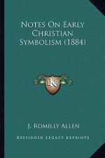 Notes On Early Christian Symbolism (1884)