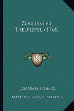 Zoroaster, Treurspel (1768)