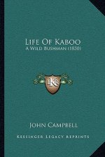 Life Of Kaboo: A Wild Bushman (1830)